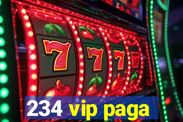 234 vip paga